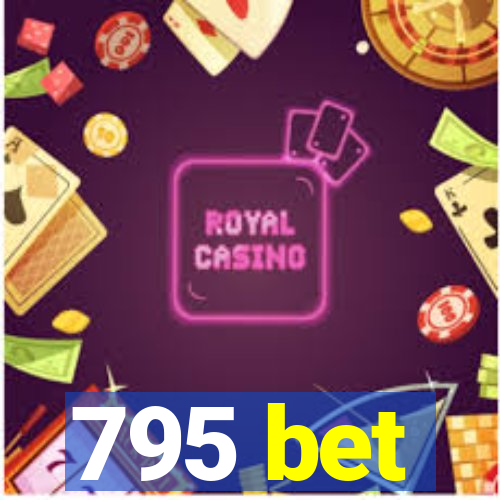 795 bet